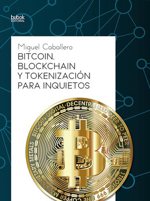 cover image of Bitcoin, Blockchain y tokenización para inquietos